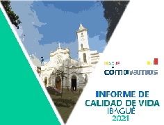 El programa Ibagué Cómo Vamos inició la publicación del Informe de Calidad de Vida 2020, que se dividirá en tres capítulos.